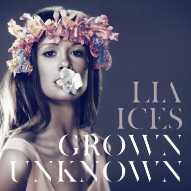 Lia Ices -  Grown Unknown